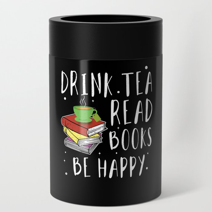 Drink Tea Read Book Reading Bookworm Book Lover Can Cooler