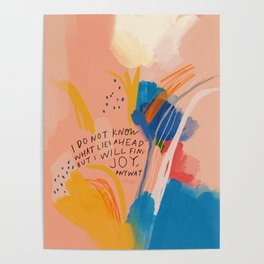 Find Joy. The Abstract Colorful Florals Poster