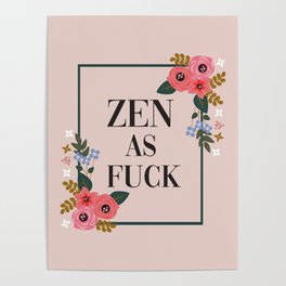 Zen As Fuck, Funny Pretty Yoga Quote Poster
