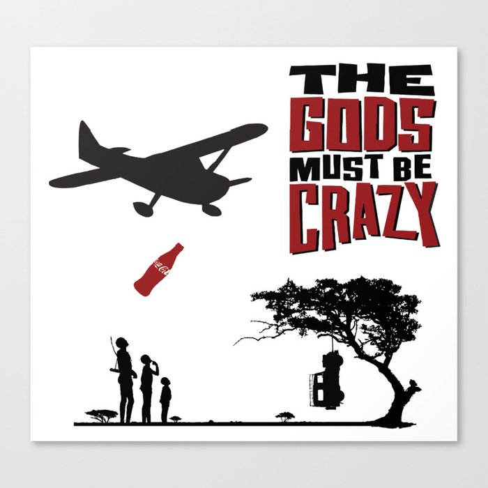 The Gods Must be Crazy Canvas Print