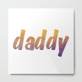 daddy Metal Print | Tumblr, Daddyaf, Barbie, Edgy, Trending, Trendy, Font, Saying, Hot, Internet 