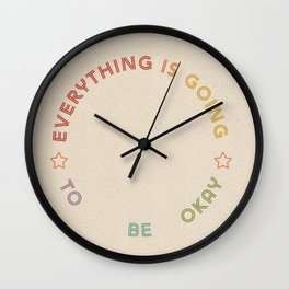 Everything Is Going To Be Okay  Wall Clock