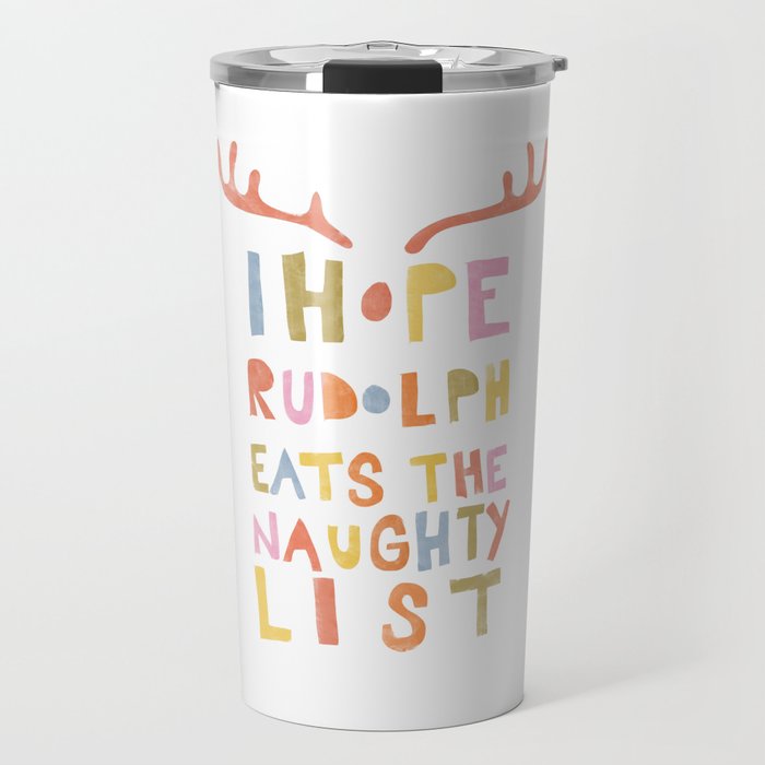 Hope Rudolph Eats The Naughty List Travel Mug