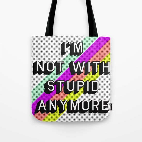 NOT WITH STUPID Tote Bag