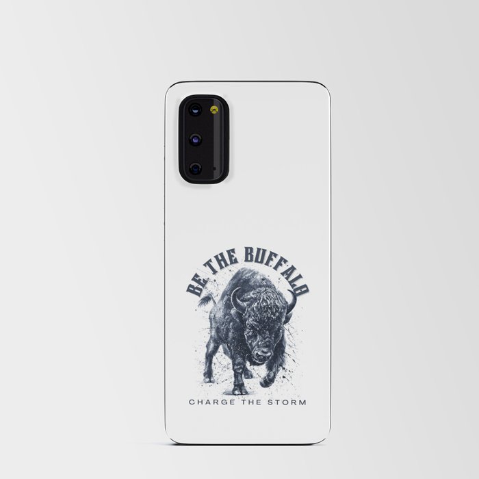 Be the Buffalo Charge the Storm Bold Android Card Case