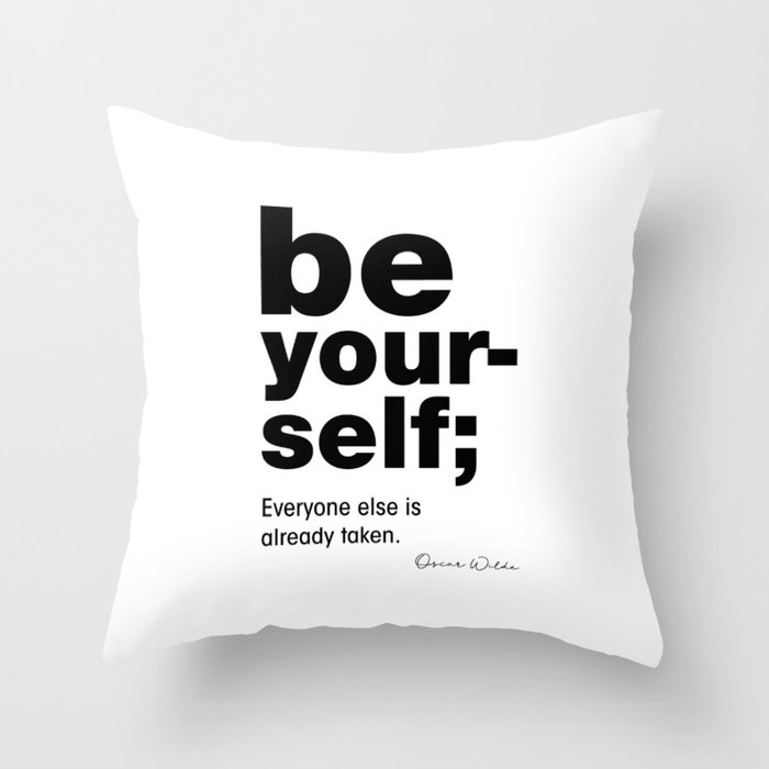 Be Yourself Oscar Wilde Quote. Throw Pillow