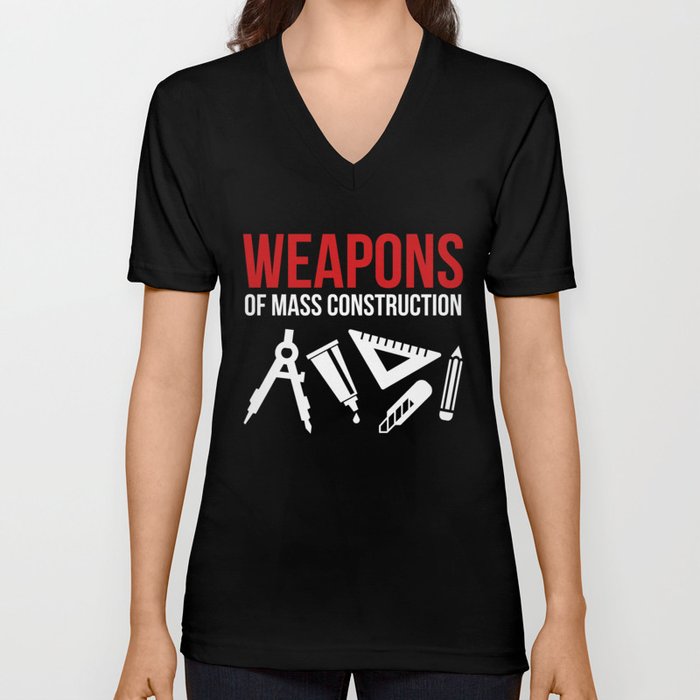 Weapons of mass construction V Neck T Shirt
