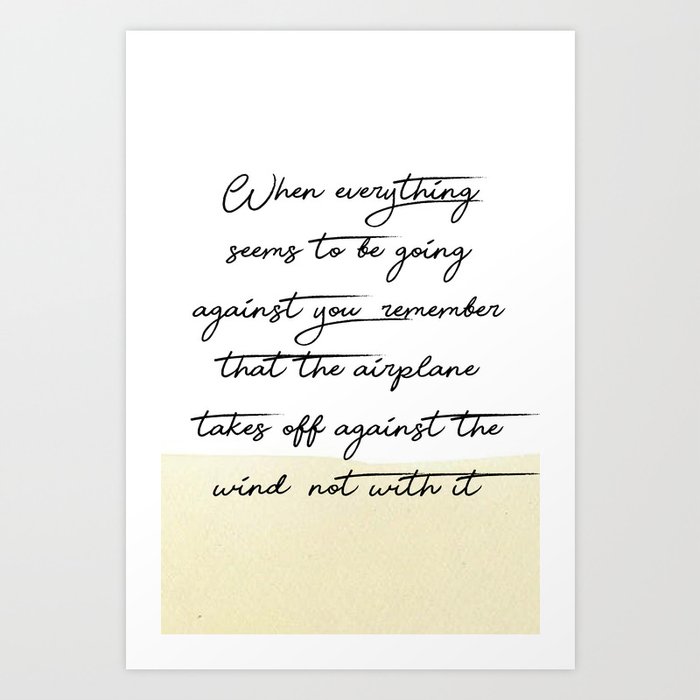 When everything seems Print Quotes Art Print