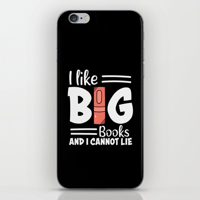 I Like Big Books And I Cannot Lie iPhone Skin