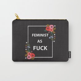 Feminist As Fuck, Quote Carry-All Pouch