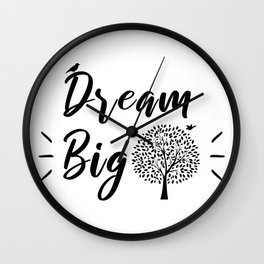 Dream Big Inspirational Quote Wall Clock