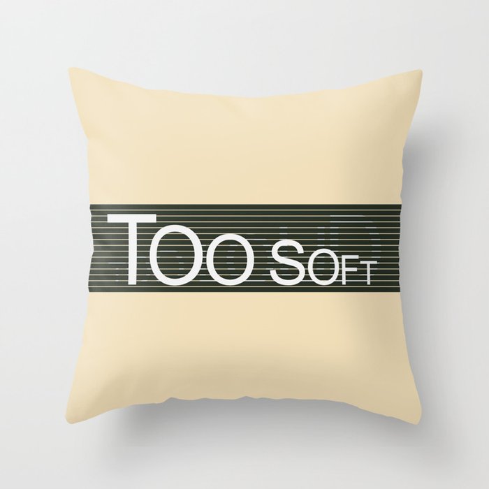 TooSoftTooLoud Throw Pillow