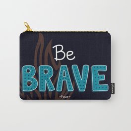 Be Brave Carry-All Pouch | Graphicdesign, Illustration, Typography, Divergent, Allegiant, Dauntless, Insurgent, Vector, Tris, Veronicaroth 