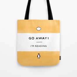 Go Away! I'm Reading - Penguin Classic Book - Book Lover, Book Quote Tote Bag