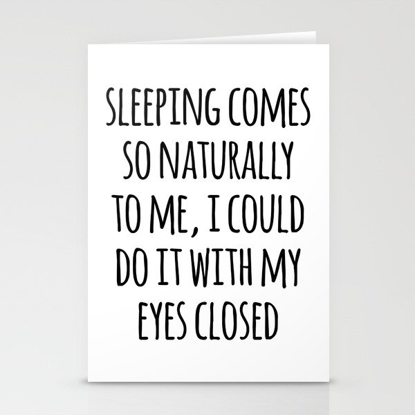 Sleeping Comes Naturally Funny Quote Stationery Cards