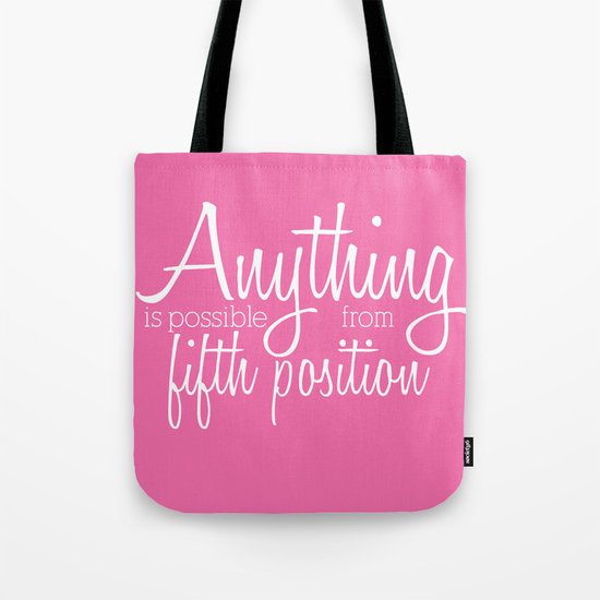 Anything Is Possible From 5th Position Tote Bag
