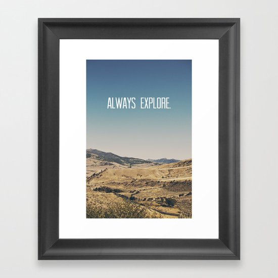 Always Explore Framed Art Print