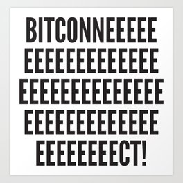 BITCONNEEEECT! (Yelling) Meme Art Print | Bitcoin, Famous, Scam, Bit, Guy, Text, Saying, Crypto, Popular, Font 