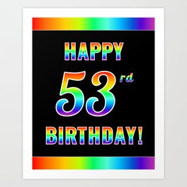 [ Thumbnail: Fun, Colorful, Rainbow Spectrum “HAPPY 53rd BIRTHDAY!” Art Print ]