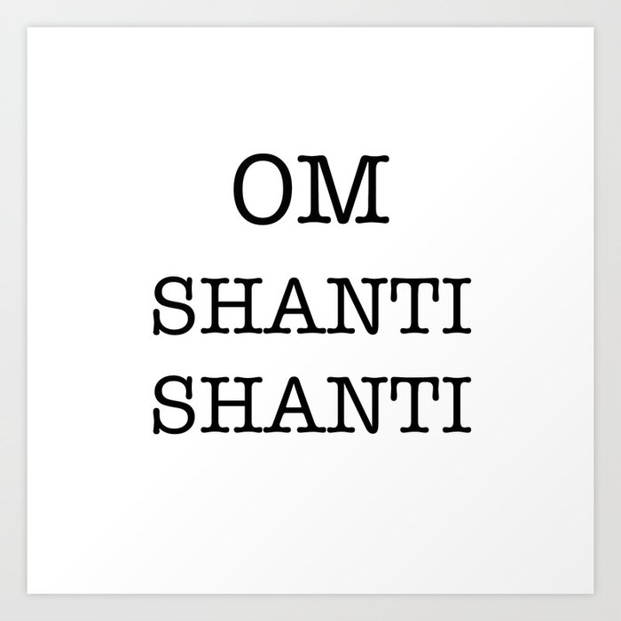 OM SHANTI SHANTI Art Print by Word