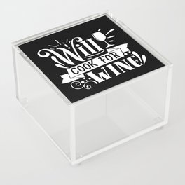 Will Cook For Wine Acrylic Box