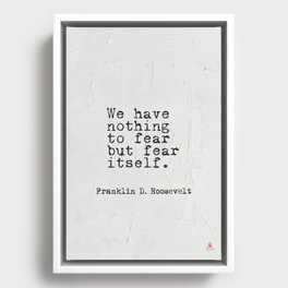 Franklin D. Roosevelt 24 quote Framed Canvas