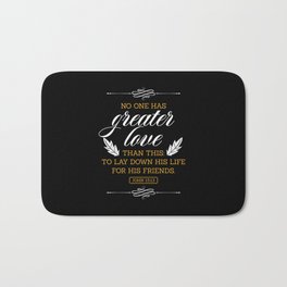 No One Has Greater Love Christian Faith Bath Mat | Bible, Christian, Graphicdesign, Faith, Christianity, Religious, Quote, Cool, Religion, Christianpresent 