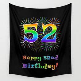 [ Thumbnail: 52nd Birthday - Fun Rainbow Spectrum Gradient Pattern Text, Bursting Fireworks Inspired Background Wall Tapestry ]