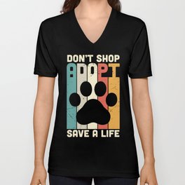 Don't Shop Adopt Save A Life V Neck T Shirt
