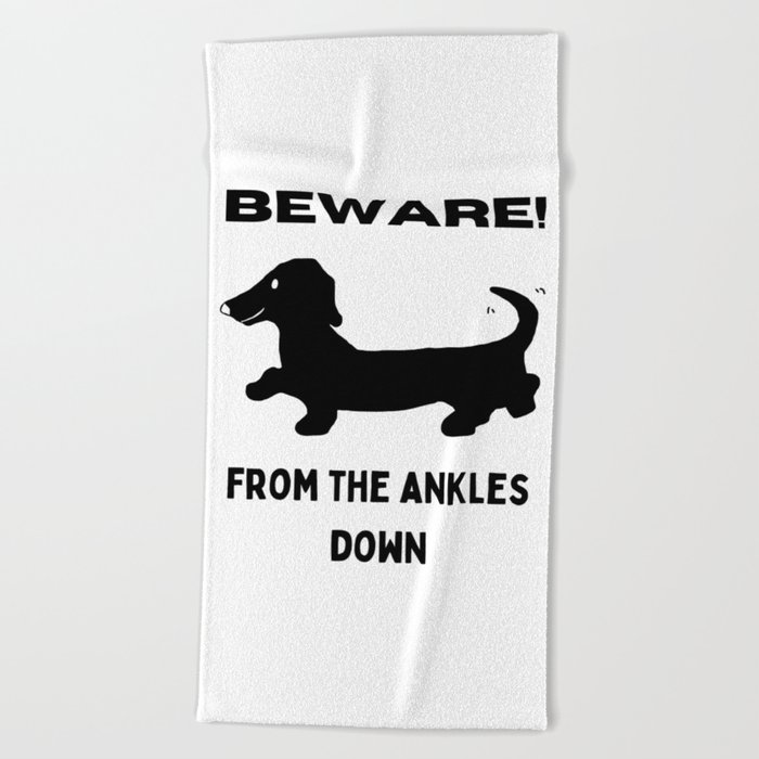 Funny Dachshund (Beware) Beach Towel