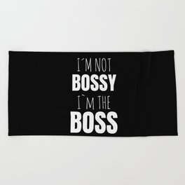 IM Not Bossy IM The Boss Beach Towel
