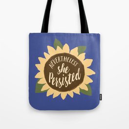 nevertheless she persisted sunflower Tote Bag