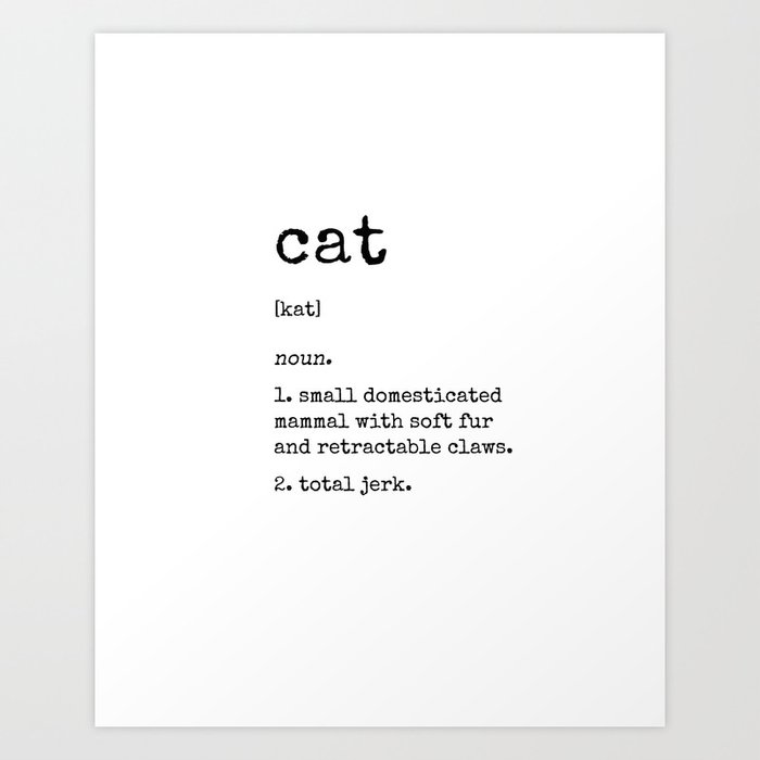 Cat Definition Art Print By Kittiesandcabernet Society6