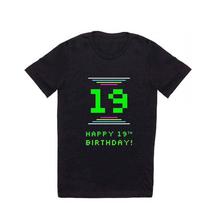 19th Birthday - Nerdy Geeky Pixelated 8-Bit Computing Graphics Inspired Look T Shirt