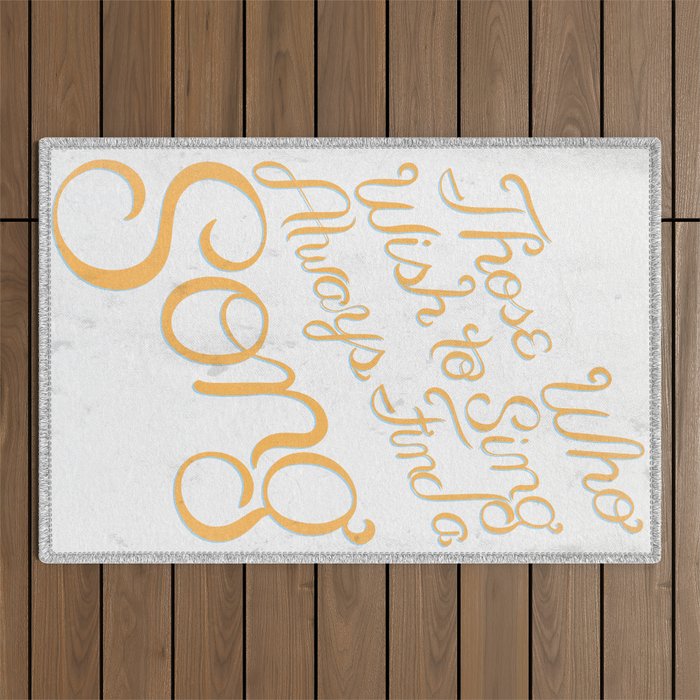 Those Who Wish to Sing Alway Find a Song - Hand Lettering Outdoor Rug