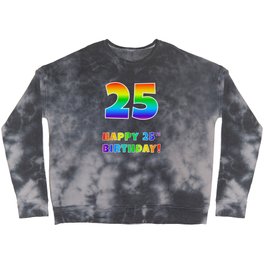 [ Thumbnail: HAPPY 25TH BIRTHDAY - Multicolored Rainbow Spectrum Gradient Crewneck Sweatshirt ]