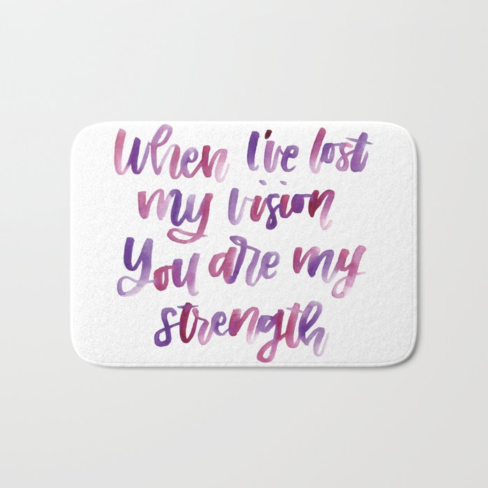 You Are My Strength Bath Mat