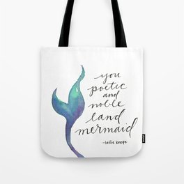 you poetic and noble land mermaid Tote Bag