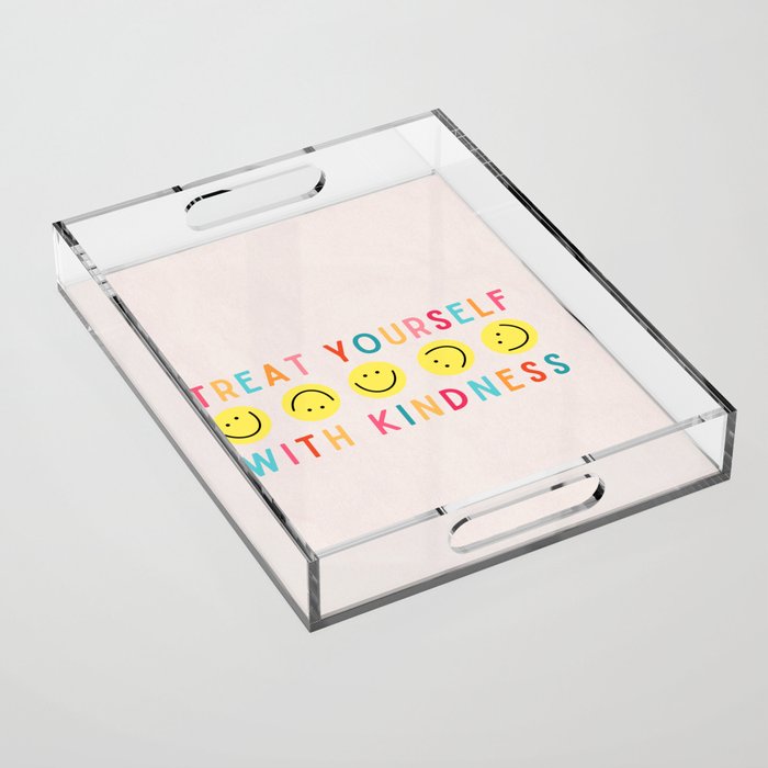 Treat Yourself With Kindness Acrylic Tray