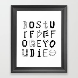 Words to live by Framed Art Print