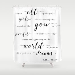 hillary clinton quote Shower Curtain
