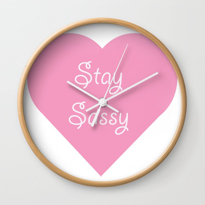 Stay Sassy Wall Clock