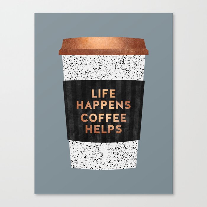 Life happens, coffee helps 2 Canvas Print
