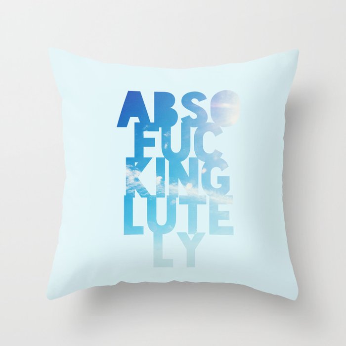 Abso....lutely! Throw Pillow