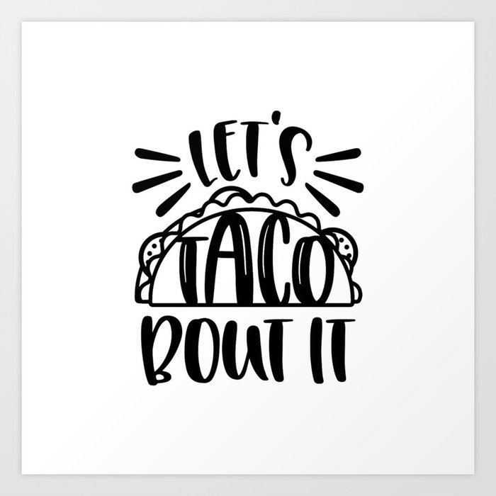 Funny Tacos Lets Taco Bout It Mexican Food Wood Print by EQ Designs - Fine  Art America