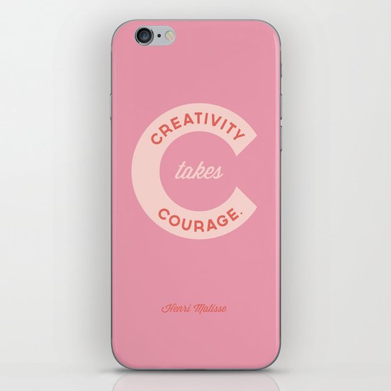 Creativity Takes Courage - Henri Matisse Quote iPhone & iPod Skin