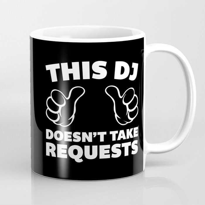 DJ Requests Rave Quote Coffee Mug