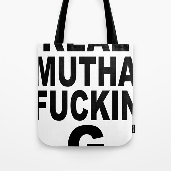 Real Mutha Fuckin G Tote Bag