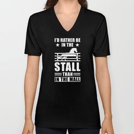 Id rather be in the stall than in the mall V Neck T Shirt
