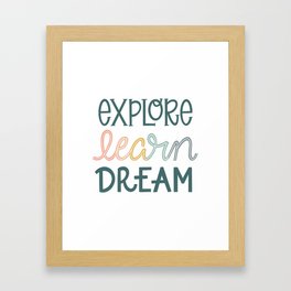 Explore Learn Dream - Muted Framed Art Print